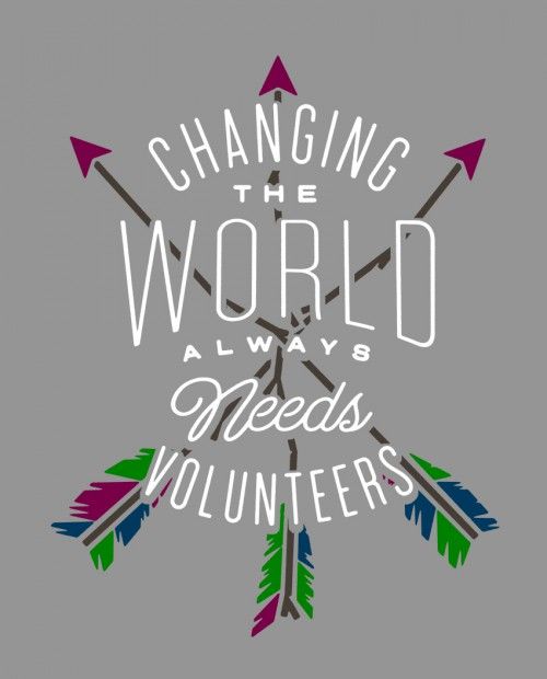 Changing the World Always Needs Volunteers
